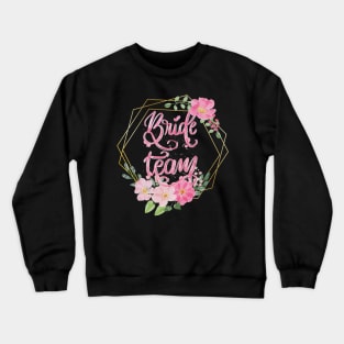 Bride team Crewneck Sweatshirt